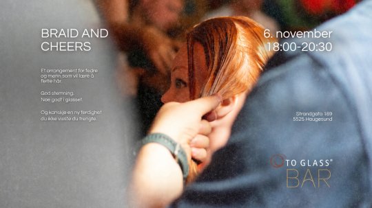 Braid & cheers